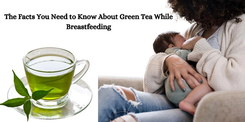 Is Green Tea Extract Safe When Breastfeeding Is Green Tea Extract Safe When Breastfeeding