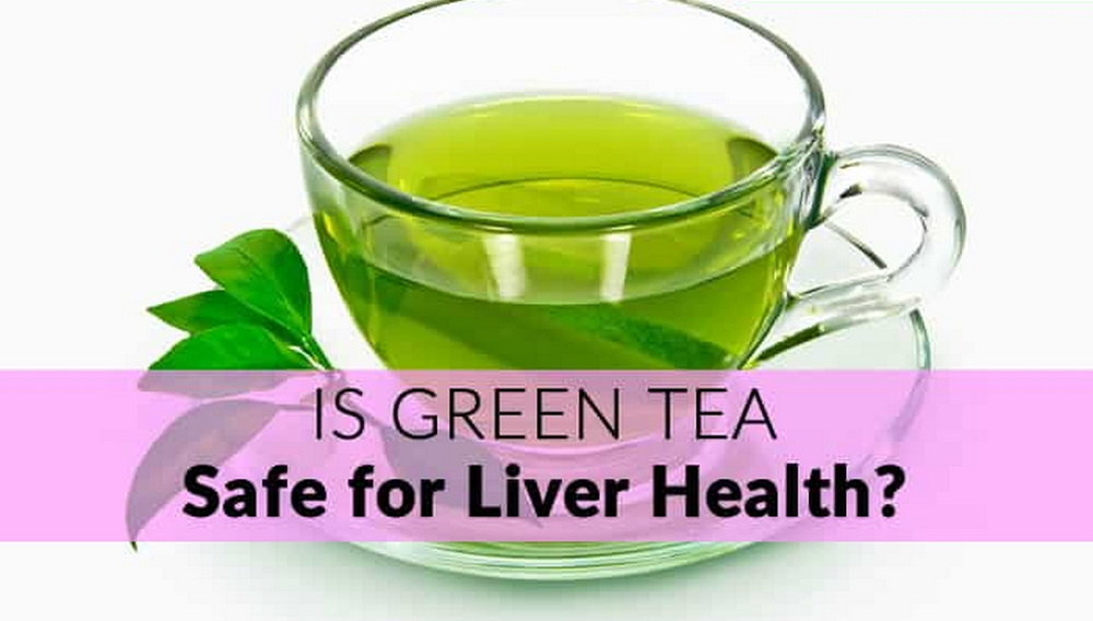 Can Green Tea Extract Damage Your Liver?